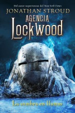 Agencia Lockwood La sombra en llamas - Jonathan Stroud