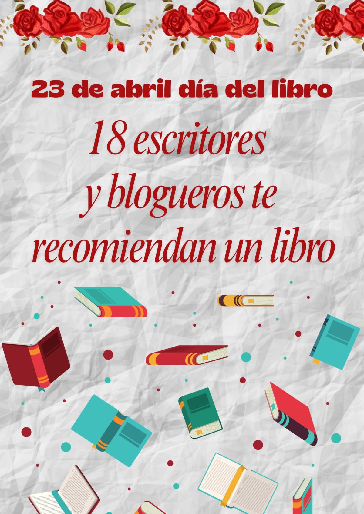 23 de abril día del libro. 18 escritores y blogueros te recomiendan un&nbsp;libro