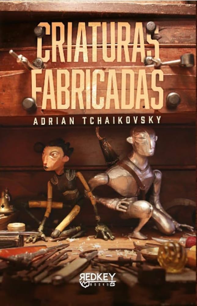 Criaturas fabricadas – Adrian&nbsp;Tchaikovsky